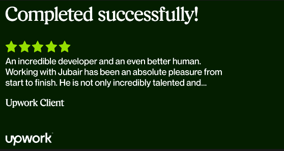 Upwork review: An incredible developer and an even better human. Working with Jubair has been an absolute pleasure from start to finish.